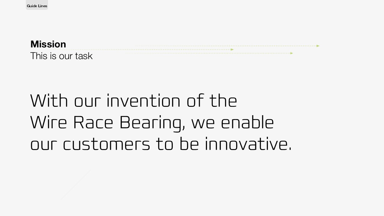 Franke mission: with our invention of the wire race bearing, we enable our customers to be innovative